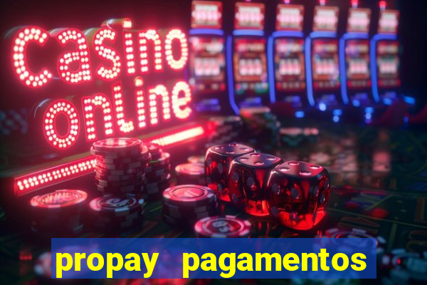 propay pagamentos ltda jogos